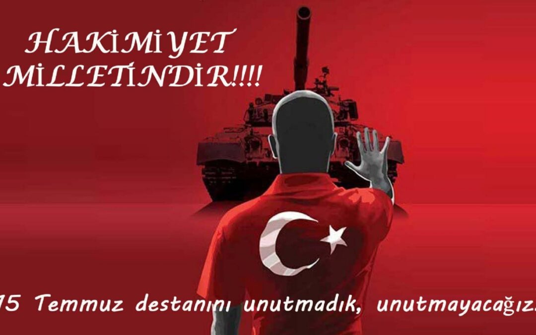 15 Temmuz 2016 anısına…